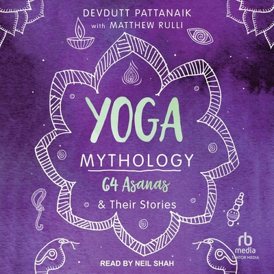 Yoga Mythology: 64 Asanas & Their Stories B0CBLK1T53 Book Cover