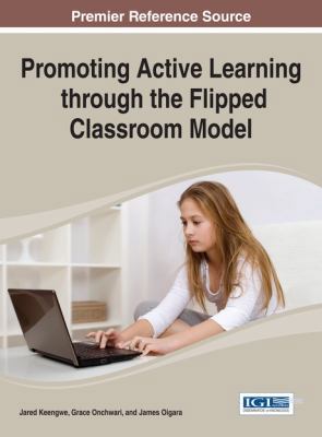 Promoting Active Learning through the Flipped C... 1466649879 Book Cover