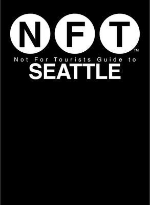 Not for Tourists Guide to Seattle 1510725148 Book Cover