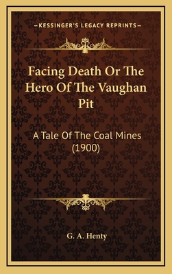 Facing Death or the Hero of the Vaughan Pit: A ... 1164340883 Book Cover