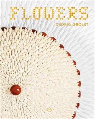 Flowers: A French Patisserie Cookbook 237945082X Book Cover