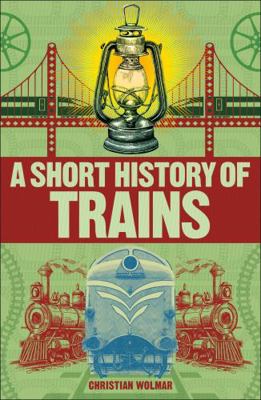 A Short History of Trains 0241379733 Book Cover