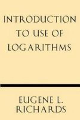 Introduction to Use of Logarithms 1628452625 Book Cover