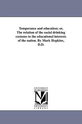 Temperance and education; or, The relation of t... 1418195138 Book Cover