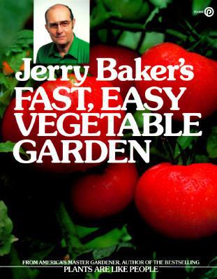 Jerry Baker's Fast, Easy Vegetable Garden 0452263379 Book Cover