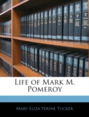 Life of Mark M. Pomeroy 1144886155 Book Cover