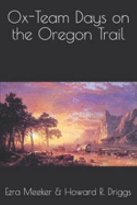 Ox-Team Days on the Oregon Trail 1089464568 Book Cover