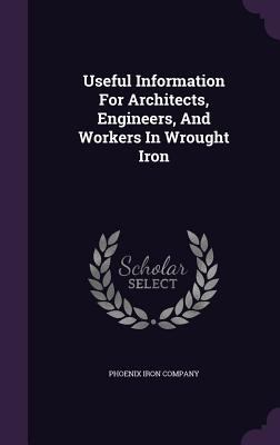 Useful Information For Architects, Engineers, A... 1347908366 Book Cover