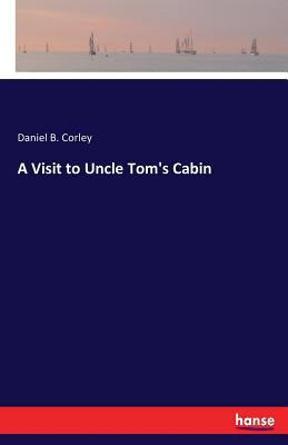 A Visit to Uncle Tom's Cabin 3743395274 Book Cover