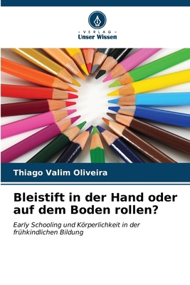 Bleistift in der Hand oder auf dem Boden rollen? [German] 6207170547 Book Cover