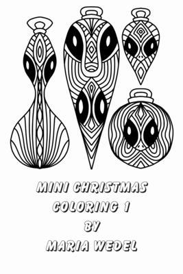 Mini Christmas Coloring 1: Coloring for All ! B0C6VWL53V Book Cover