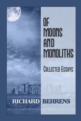 Of Moons and Monoliths: Collected Essays 0991278437 Book Cover