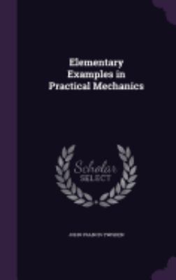 Elementary Examples in Practical Mechanics 1359938990 Book Cover