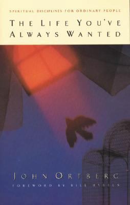 The Life You've Always Wanted 0310226996 Book Cover