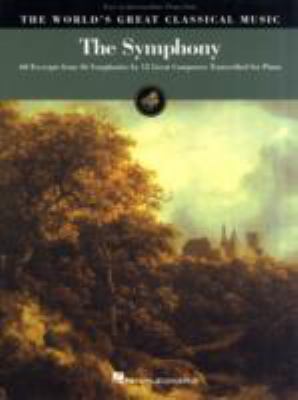 The Symphony: 60 Excerpts from 46 Symphonies by... 0634037870 Book Cover