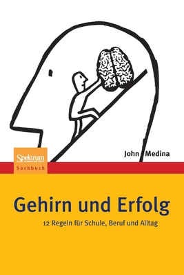 Gehirn Und Erfolg: 12 Regeln Für Schule, Beruf ... [German] 364232410X Book Cover