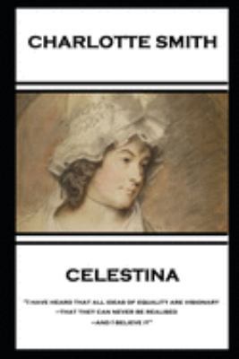 Charlotte Smith - Celestina: "I have heard that... 1787801861 Book Cover
