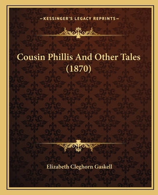 Cousin Phillis And Other Tales (1870) 1164614312 Book Cover