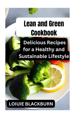 "Lean and Green Cookbook: Delicious Recipes for... B0C9SBNZK6 Book Cover