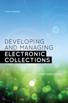 Developing and Managing Electronic Collections:... 0838911900 Book Cover