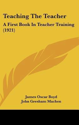 Teaching The Teacher: A First Book In Teacher T... 1437212093 Book Cover