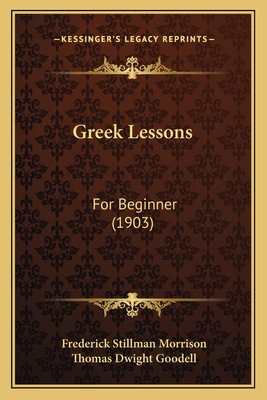 Greek Lessons: For Beginner (1903) 1164915967 Book Cover