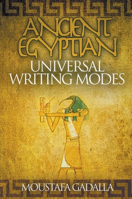 Ancient Egyptian Universal Writing Modes B0BD24W6Z7 Book Cover