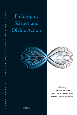 Philosophy, Science and Divine Action 9004177876 Book Cover