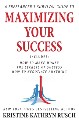 A Freelancer's Survival Guide to Maximizing You... 1561467014 Book Cover