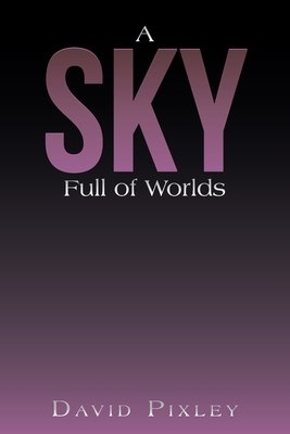 A Sky Full of Worlds 1669846857 Book Cover