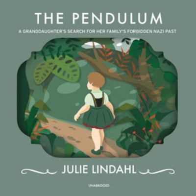 The Pendulum: A Granddaughter's Search for Her ... 1982574550 Book Cover