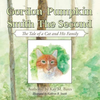 Gordon Pumpkin Smith Ii: The Tale of a Cat and ... 1546229175 Book Cover