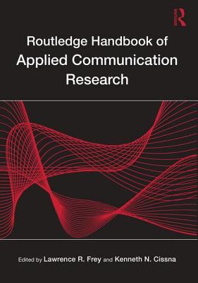 Routledge Handbook of Applied Communication Res... 0805849831 Book Cover