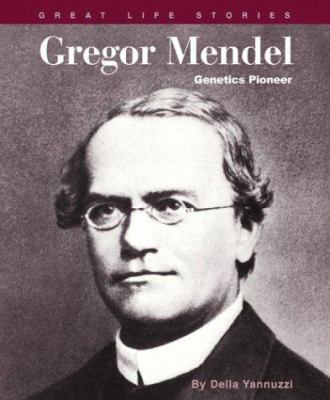 Gregor Mendel: Genetics Pioneer 0531122638 Book Cover