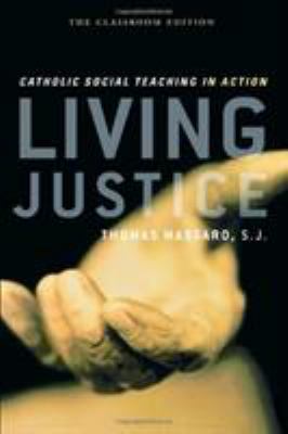 Living Justice: Catholic Social Teaching in Act... 0742559963 Book Cover