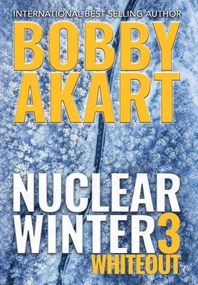 Nuclear Winter Whiteout: Post Apocalyptic Survi... 1087962250 Book Cover