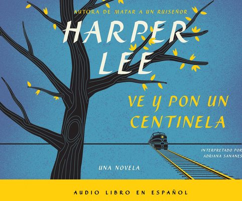 Ve Y Por Un Centinela (Go Set a Watchman - Span... [Spanish] 1681419769 Book Cover