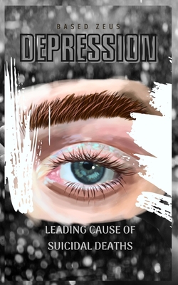 Depression: Leading cause of Suicidal Deaths B0CJDFBX6T Book Cover