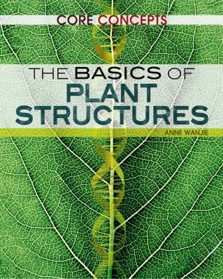 The Basics of Plant Structures 1477705538 Book Cover