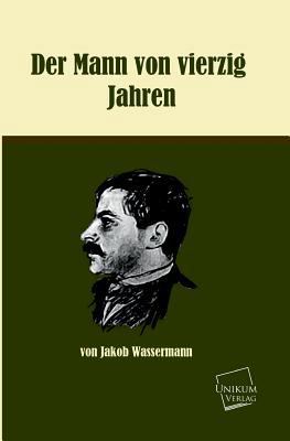 Der Mann Von Vierzig Jahren [German] 3845700076 Book Cover