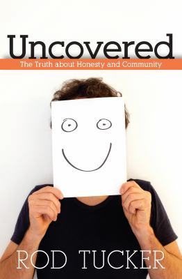 Uncovered: The Truth about Honesty and Community 0825443342 Book Cover
