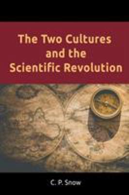 The Two Cultures and the Scientific Revolution 1684115337 Book Cover