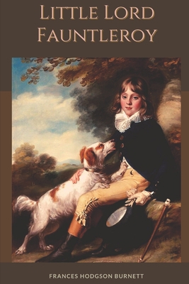 Little Lord Fauntleroy: Illustrated