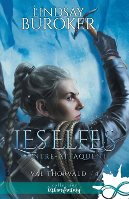 Les elfes contre-attaquent: Val Thorvald, T4 [French] B0C7BR4BSL Book Cover