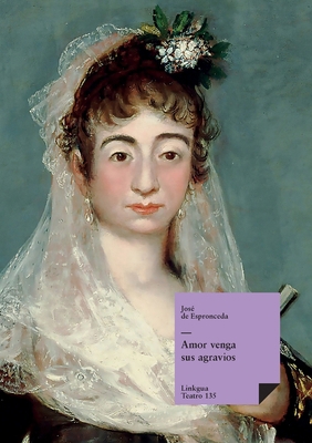 Amor venga sus agravios [Spanish] 8411266567 Book Cover
