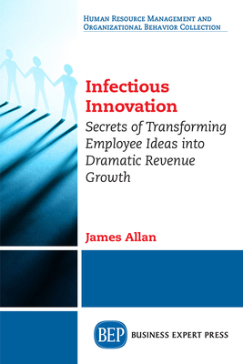 Infectious Innovation: Secrets of Transforming ... 1947098519 Book Cover