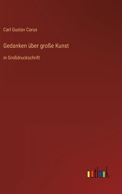 Gedanken über große Kunst: in Großdruckschrift [German] 336847927X Book Cover