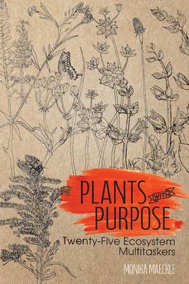 Plants with Purpose: Twenty-Five Ecosystem Mult... 1648432441 Book Cover