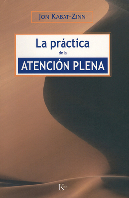 La Práctica de la Atención Plena [Spanish] 8472456463 Book Cover