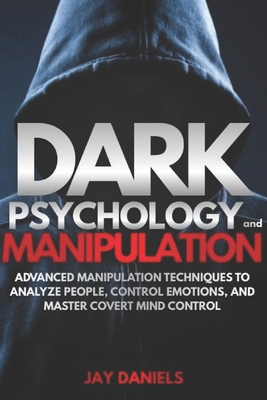 Dark Psychology and Manipulation: Advanced Mani... B0GPVT6852 Book Cover